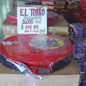 The El Torro 16,000 firecracker roll, that's a lot of bang for the buck.