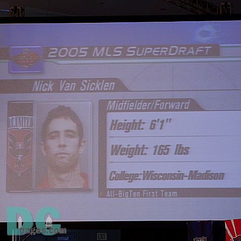 Unfortunately, DC United 1st round pick (19th overall) Nick Van Sicklen was unable to make an in-person appearance at the 2005 MLS Draft.