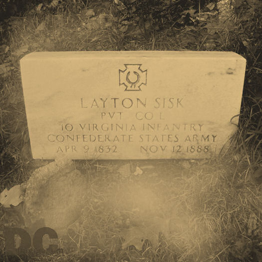 This is gravestone is for Layton Sisk, who served as a private for Company L, in 10th Virginia Confederate Infantry. This famous unit served under General Stonewall Jackson. I could almost feel the horror stories this man had experienced in life.